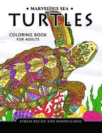 bokomslag Marvelous Sea Turtles Coloring Book for Adults: Stress-relief Coloring Book For Grown-ups