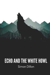 bokomslag Echo and the White Howl