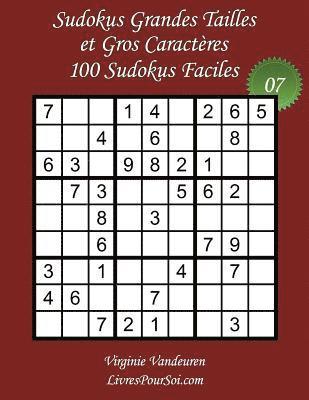 Sudokus Grandes Tailles et Gros Caractères - Niveau Facile - N°7: 100 Sudokus Faciles - Grands Caractères: 36 points 1