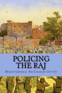 bokomslag Policing the Raj: Three Case Studies