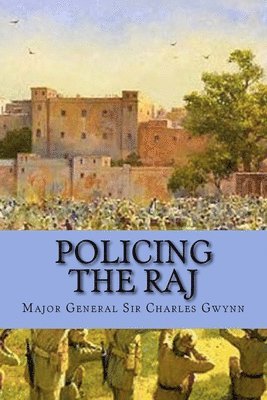 bokomslag Policing the Raj: Three Case Studies