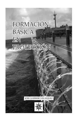 Formación Básica en Protección Marítima: Manual conforme a la FOM 2296 1