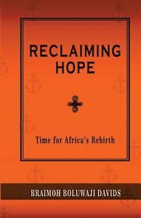 bokomslag Reclaiming Hope: Time For Africa's Rebirth