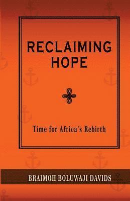 Reclaiming Hope: Time For Africa's Rebirth 1