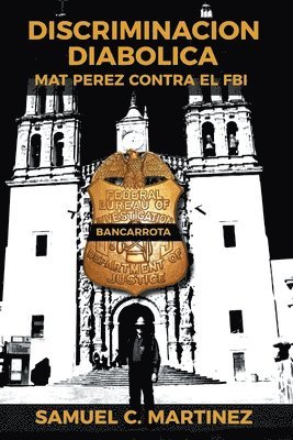 bokomslag Discriminacion Diabolica: Mat Perez Contra El FBI