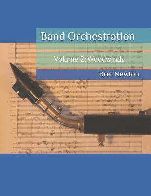 Band Orchestration - Volume 2: Woodwinds 1