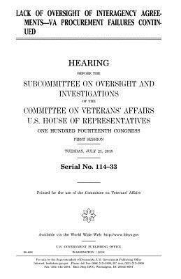United States House of Representatives, Committee On Veterans Affairs - Lack of oversight of interagency agreements: VA procurement failures continued, Häftad