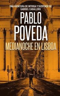 bokomslag Medianoche en Lisboa: Una aventura de intriga y suspense de Gabriel Caballero