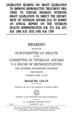 Legislative hearing on draft legislation to improve reproductive treatment provided to certain disabled veterans; draft legislation to direct the Depa 1