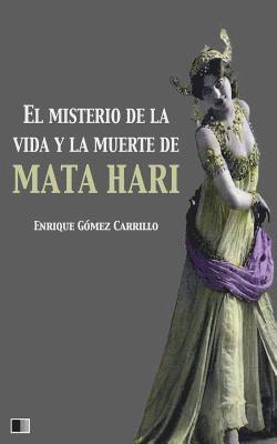 El misterio de la vida y la muerte de Mata Hari 1