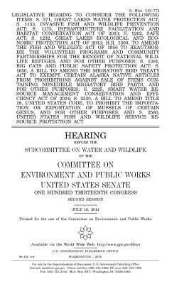 Legislative hearing to consider the following items: S. 571, Great Lakes Water Protection Act; S. 1153, Invasive Fish and Wildlife Prevention Act; S. 1