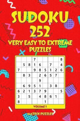 Sudoku: 252 Very Easy to Extreme Puzzles 1