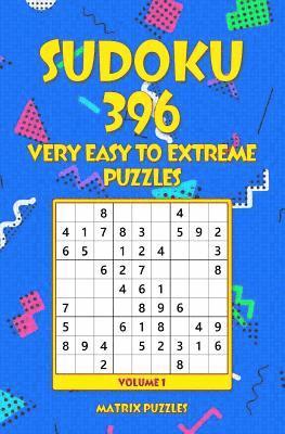 Sudoku: 396 Very Easy to Extreme Puzzles 1