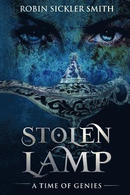 Robin Sickler Smith - The Stolen Lamp: A Time of Genies, Häftad
