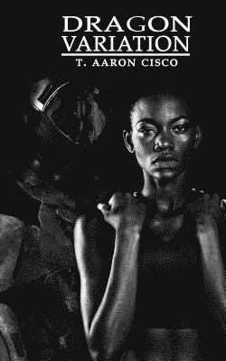 T. Aaron Cisco - Dragon Variation (2nd Edition), Häftad