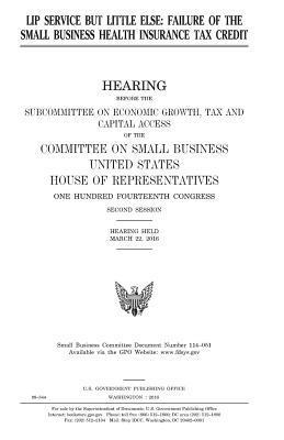 United States House of Representatives, Committee on Small Business - Lip service but little else: failure of the small business health insurance tax credit, Häftad