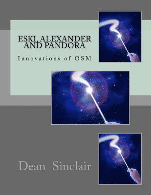 ESKI, ALEXANDER and PANDORA: Innovations of OSM 1