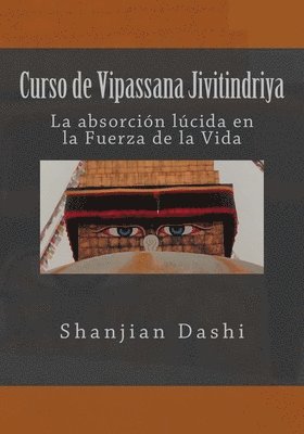 bokomslag Curso de Vipassana Jivitindriya: La absorción en la Fuerza de la Vida