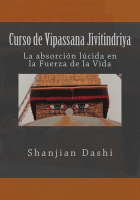 bokomslag Curso de Vipassana Jivitindriya: La absorción en la Fuerza de la Vida