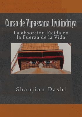 Curso de Vipassana Jivitindriya: La absorción en la Fuerza de la Vida 1