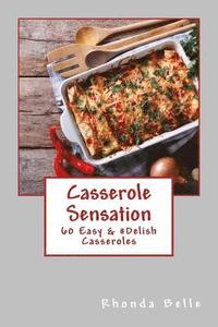 bokomslag Casserole Sensation: 60 Easy &#Delish Casseroles