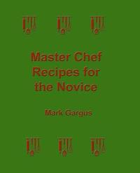 bokomslag Master Chef Recipes for the Novice