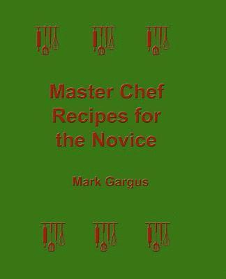 bokomslag Master Chef Recipes for the Novice