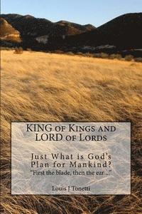 bokomslag KING of Kings and LORD of Lords: Just What is God's Plan for Mankind?