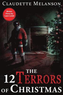 bokomslag The 12 Terrors of Christmas: A Christmas Horror Anthology