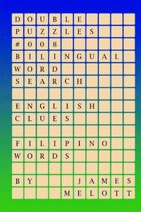 bokomslag Double Puzzles #008 - Bilingual Word Search - English Clues - Filipino Words
