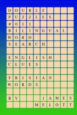 James Michael Melott - Double Puzzles #011 - Bilingual Word Search - English Clues - Frisian Words, Häftad
