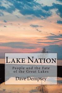 bokomslag Lake Nation: People and the Fate of the Great Lakes