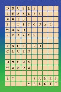 bokomslag Double Puzzles #016 - Bilingual Word Search - English Clues - Hmong Words