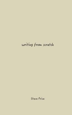 Steve Price - Writing From Scratch, Häftad. Tillgänglighet: Lägg i varukorg