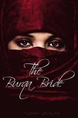 The Burqa Bride(c): Wearing the Burqa Brought Sally Smith Romance 1