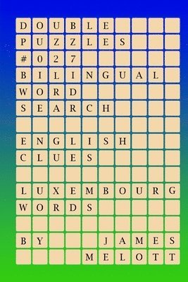 Double Puzzles #027 - Bilingual Word Search - English Clues - Luxembourgish Word 1