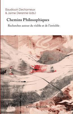 Baudouin Decharneux, Jaime Derenne - Chemins Philosophiques: Recherches autour du visible et de l'invisible, Häftad. Tillgänglighet: Lägg i varukorg