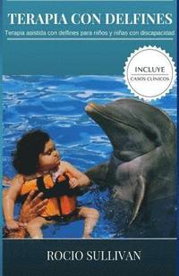 bokomslag Terapia Con Delfines: Terapia asistida con Delfines para niños y niñas con discapacidad