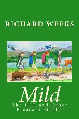 Richard W. Weeks - Mild: The PCT and Other Pleasant Strolls, Häftad
