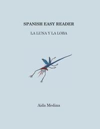 bokomslag Spanish Easy Reader: La luna y la loba