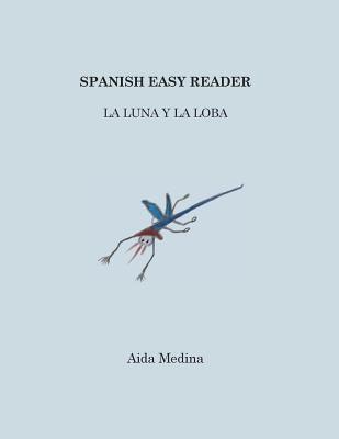 Spanish Easy Reader: La luna y la loba 1