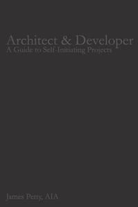 bokomslag Architect & Developer: A Guide to Self-Initiating Projects