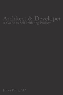 bokomslag Architect & Developer: A Guide to Self-Initiating Projects