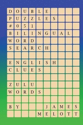Double Puzzles #051 - Bilingual Word Search - English Clues - Zulu Words 1