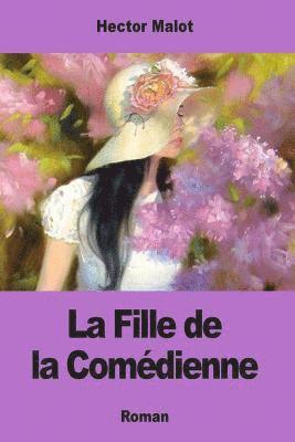 bokomslag La Fille de la Comédienne