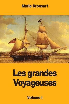 bokomslag Les grandes Voyageuses: Volume I