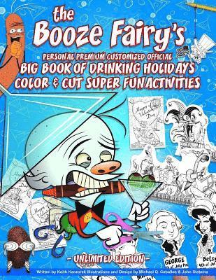 The Booze Fairy's Personal Premium Customized Official Big Book Of Drinking Holidays Color & Cut Super Fun Activities: Unlimited Edition 1