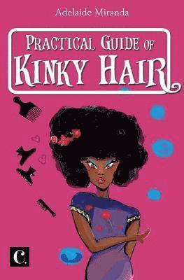 Adelaide Miranda - Practical Guide of Kinky Hair, Häftad