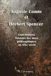 bokomslag Auguste Comte et Herbert Spencer Contribution à l'histoire des idées philosophiques au XIXe siècle