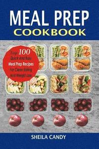 bokomslag Meal Prep Cookbook: Top 100 Quick And Easy Meal Prep Recipes For Clean Eating And Weight Loss